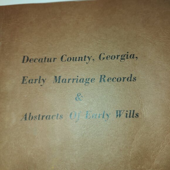 Vtg. Decatur Co., Ga Early Marriage Records&Abstract Early Wills Booklet (AS IS) - Picture 1 of 11